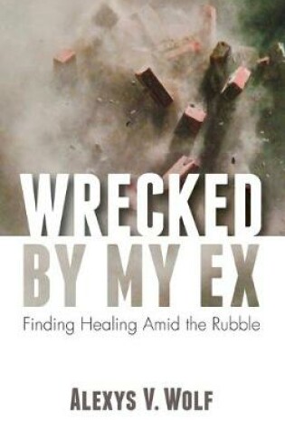 Cover of Wrecked by My Ex