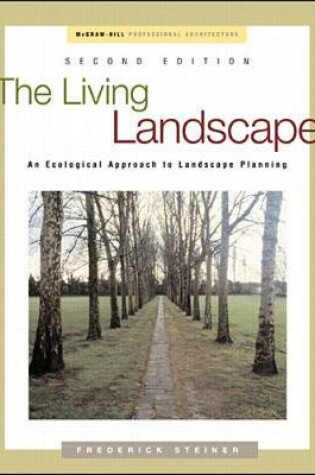 Cover of The Living Landscape:  An Ecological Approach to Landscape Planning