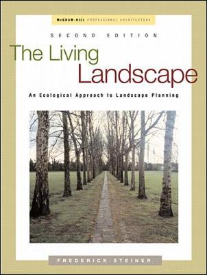 Book cover for The Living Landscape:  An Ecological Approach to Landscape Planning