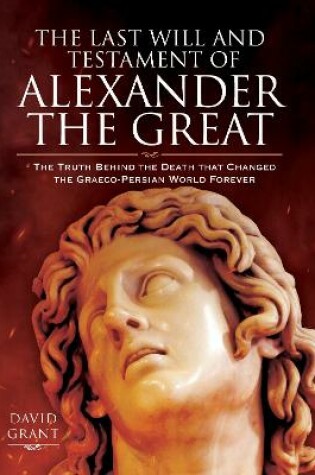 Cover of The Last Will and Testament of Alexander the Great