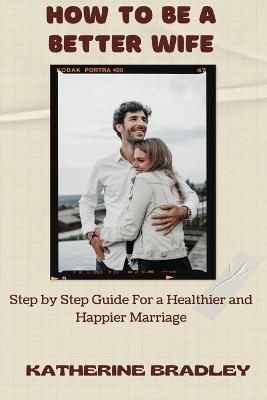 Book cover for How to Be a Better Wife