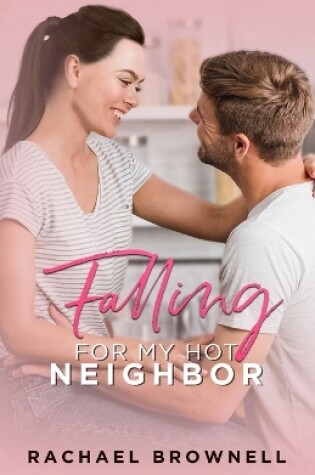 Cover of Falling For My Hot Neighbor