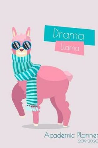 Cover of Drama Llama Academic Planner 2019-2020