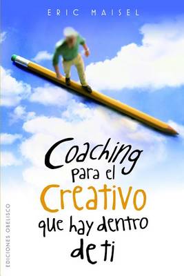 Book cover for Coaching Para el Creativo Que Hay Dentro de Ti