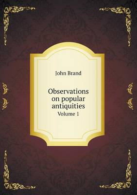 Book cover for Observations on popular antiquities Volume 1