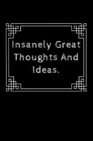 Cover of Insanely Great Thoughts And Ideas