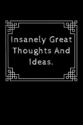 Book cover for Insanely Great Thoughts And Ideas