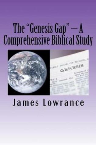 Cover of The "Genesis Gap" - A Comprehensive Biblical Study