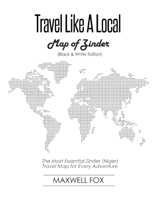 Book cover for Travel Like a Local - Map of Zinder (Black and White Edition)