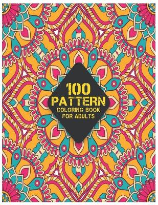 Book cover for 100 Pattern Coloring Book for Adults