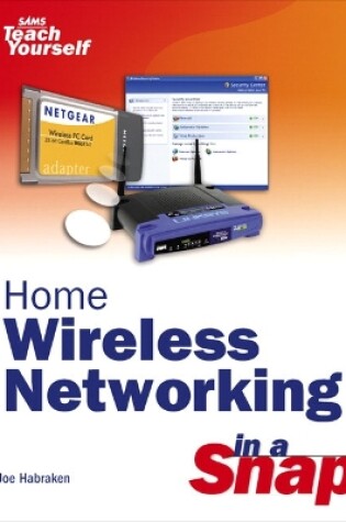 Cover of Home Wireless Networking in a Snap