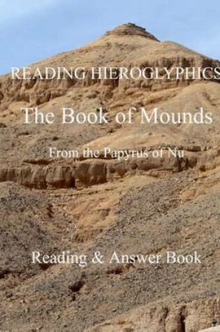 Cover of READING HIEROGLYPHICS The Book of Mounds From the Papyrus of Nu