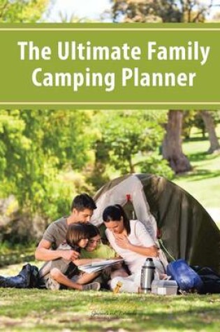 Cover of The Ultimate Family Camping Planner