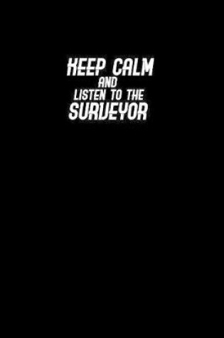 Cover of Keep Calm and Listen to the Surveyor