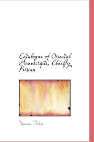 Cover of Catalogue of Oriental Manuscripts, Chiefly Persian