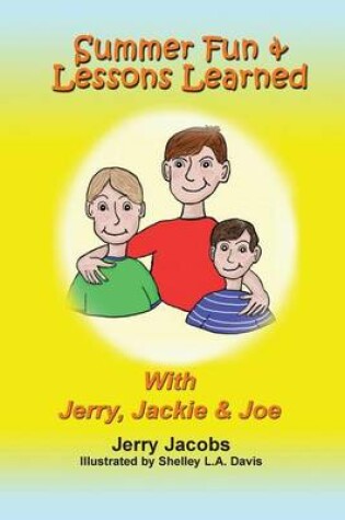 Cover of Summer Fun and Lessons Learned with Jerry, Jackie and Joe