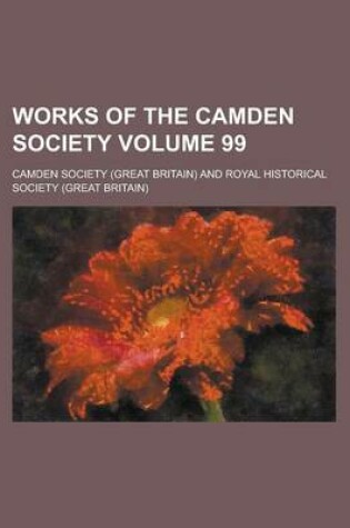 Cover of Works of the Camden Society Volume 99