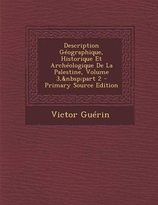 Book cover for Description Geographique, Historique Et Archeologique de La Palestine, Volume 3, Part 2 - Primary Source Edition