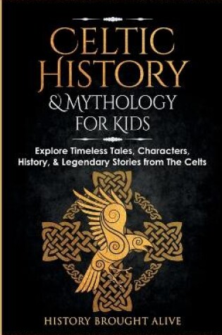 Cover of Celtic History & Mythology for Kids
