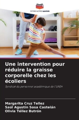 Cover of Une intervention pour r�duire la graisse corporelle chez les �coliers