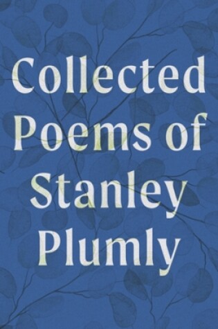 Cover of Collected Poems of Stanley Plumly