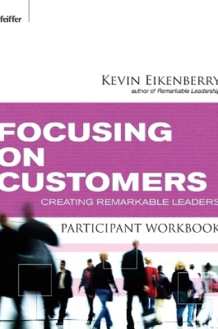 Cover of Focusing on Customers Participant Workbook