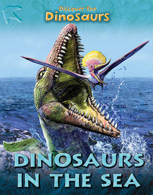 Cover of Dinosaurs in the Sea