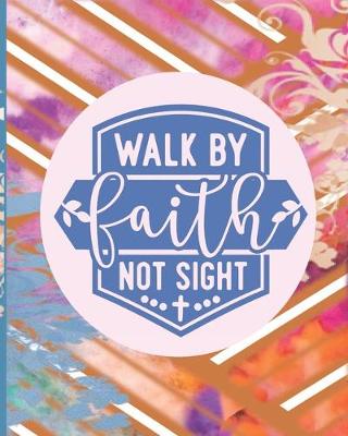 Book cover for Walk By Faith Not Sight