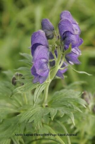 Cover of Arctic Lupine Flower 100 Page Lined Journal