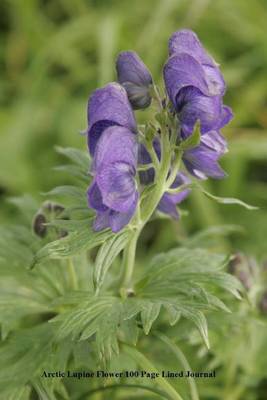 Book cover for Arctic Lupine Flower 100 Page Lined Journal