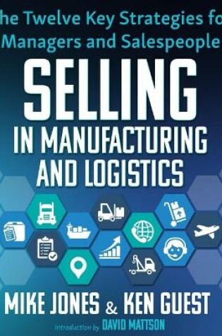Cover of Selling in Manufacturing and Logistics