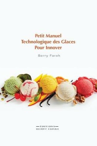 Cover of Petit manuel technologique des glaces pour innover