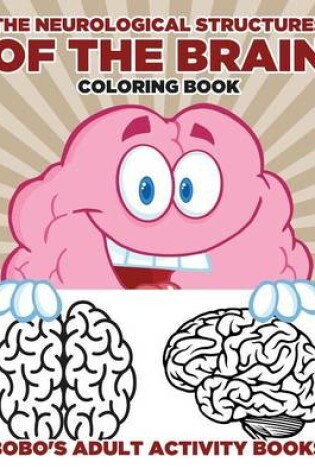 Cover of The Neurological Structures of the Brain Coloring Book