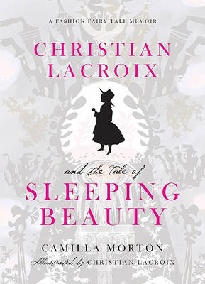 Book cover for Christian LaCroix and the Tale of Sleeping Beauty