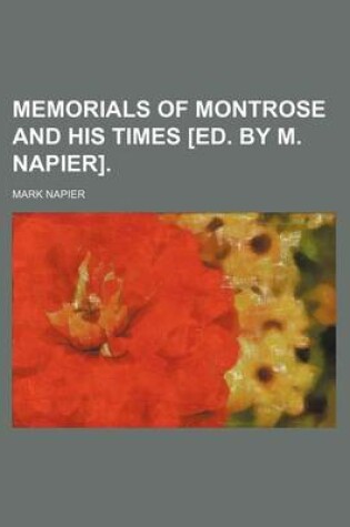 Cover of Memorials of Montrose and His Times [Ed. by M. Napier].