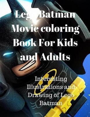 Book cover for Lego Batman Movie coloring Book For Kids and Adults