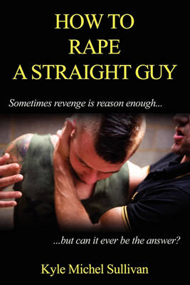 Book cover for How To Rape A Straight Guy