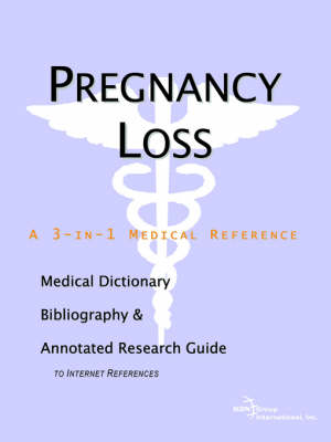 Book cover for Pregnancy Loss - A Medical Dictionary, Bibliography, and Annotated Research Guide to Internet References