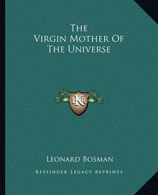 Book cover for The Virgin Mother Of The Universe