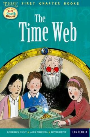 Cover of Read With Biff, Chip and Kipper: Level 11 First Chapter Books: The Time Web