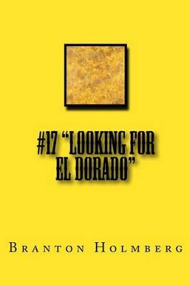 Cover of #17 "Lookin fer El Dorado"