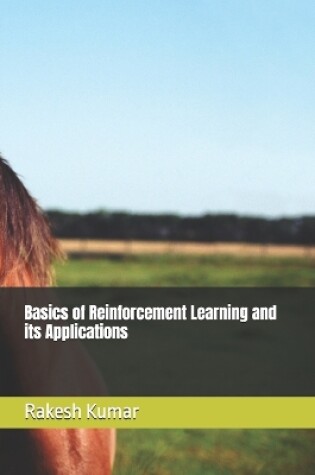 Cover of Basics of Reinforcement Learning and its Applications