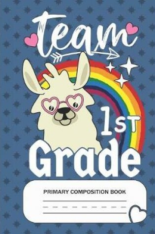 Cover of Team 1st Grade - Primary Composition Book