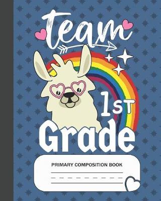 Book cover for Team 1st Grade - Primary Composition Book