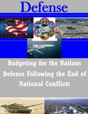 Cover of Budgeting for the Nations Defense Following the End of National Conflicts