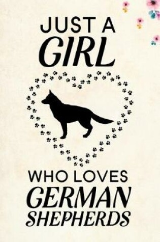 Cover of Just A Girl Who Loves German Shepherds