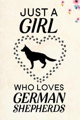 Book cover for Just A Girl Who Loves German Shepherds