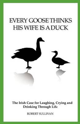 Book cover for Every Goose Thinks His Wife Is a Duck