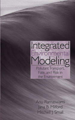 Book cover for Integrated Environmental Modeling - Pollutant Transport, Fate and Risk in the Environment