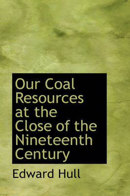 Book cover for Our Coal Resources at the Close of the Nineteenth Century